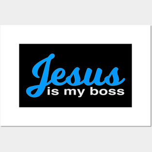 Jesus Is My Boss Christian Posters and Art